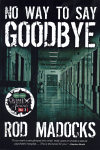 Rod Madocks' book, No Way To Say Goodbye